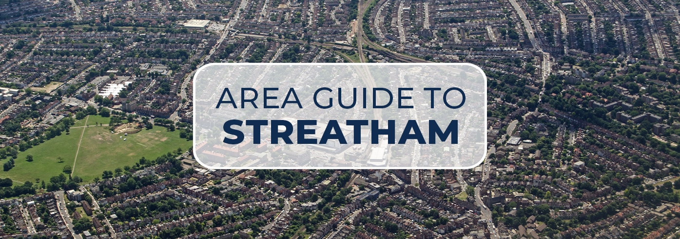 Auction House London’s Area Guide to Streatham